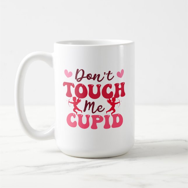 Selbst Liebe lustig Touch mir kein Cupid Valentin Kaffeetasse (Links)