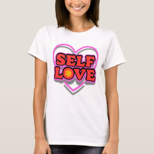 Selbst-Liebe T-Shirt
