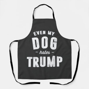 Selbst mein Hund hasst Trump Anti-Spaß Schürze