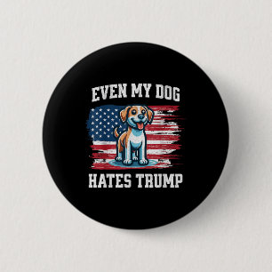 Selbst mein Hund hasst Trump _ Funny Election Pro  Button