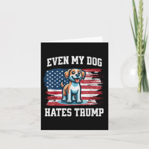 Selbst mein Hund hasst Trump _ Funny Election Pro  Karte