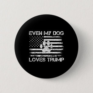 Selbst mein Hund Lieben Trump USA Flaggenwahl Trum Button