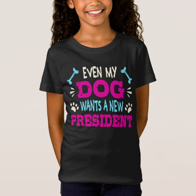 Selbst mein Hund will einen neuen Präsidenten T-Shirt (Vorderseite)