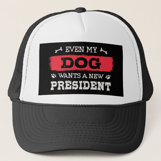 Selbst mein Hund will einen neuen Präsidenten Truckerkappe (Vorderseite)