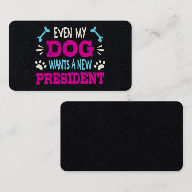 Selbst mein Hund will einen neuen Präsidenten Visitenkarte (Vorne/Hinten)