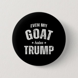 Selbst meine Ziege hasst Trump gegen Trump Men Bau Button