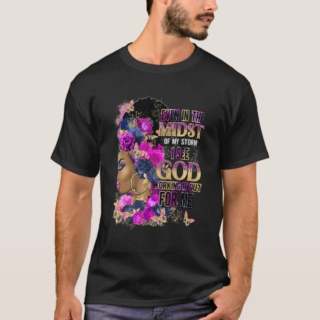 Selbst mitten in meinem Sturm sehe ich Gott T-Shirt (Vorderseite)