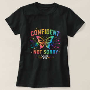 Selbstbewusstes Nicht Sorry Schmetterling-Shirt 00 T-Shirt