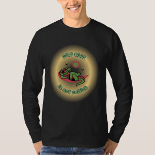 Selbstfürsorge ist nicht egoistisch Psychische Ges T-Shirt