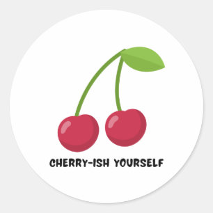 Selbstliebe-Zitat 'Cherry-ish Yourself' Runder Aufkleber