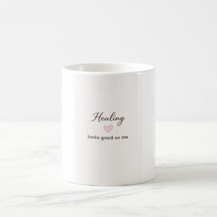 Selbstliebe-Zitat Heilung Sieht Gut Bei Mir Aus Mi Kaffeetasse