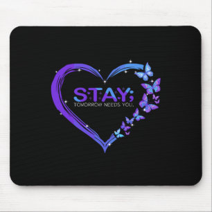 Selbstmordbewusstsein Bleibe Morgen braucht Schmet Mousepad