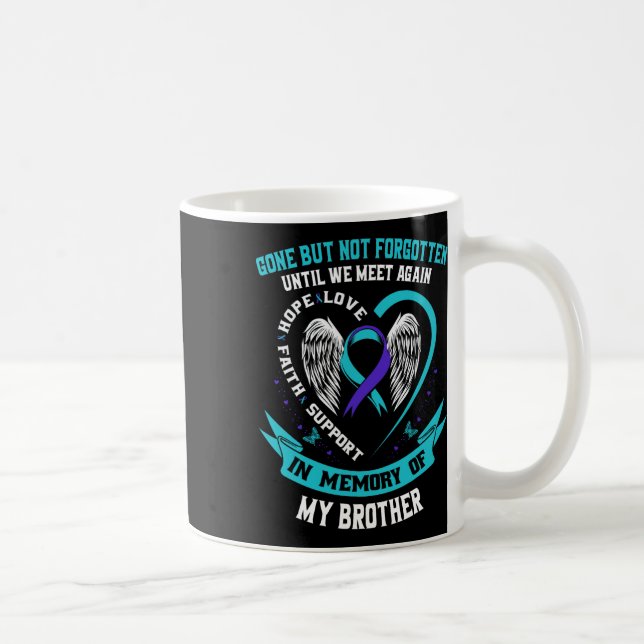 Selbstmordbewusstsein Shirt Bruder gegangen, aber  Kaffeetasse (Rechts)