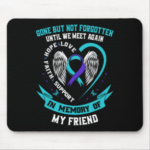 Selbstmordbewusstsein Shirt Freund Gone, aber nich Mousepad