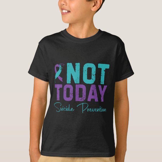 Selbstmordprävention heute nicht  T-Shirt (Vorderseite)