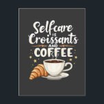 Selbstversorgung ist Croissant und Coffee Caffeine Postkarte<br><div class="desc">Die familiäre Selbstversorgung,  Kaffee- und Konditorei-Liebhaber,  Croissant-Liebhaber,  Coffein und Croissant-Spaß,  französischer Backwaren,  Kaffee-Break-Spaß,  Konditorei,  Kaffeegenuss,  Croissant-Design,  Funny-Breakfast-Design</div>