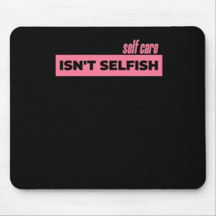 Selbstversorgung ist kein eigennütziger Aufkleber2 Mousepad