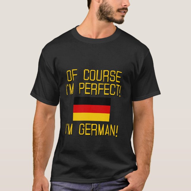 Selbstverständlich bin ich perfekt, ich bin T-Shirt (Vorderseite)