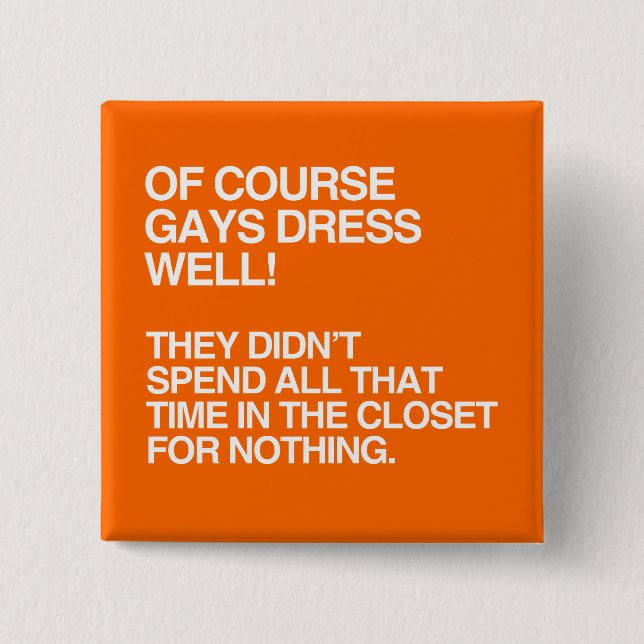 SELBSTVERSTÄNDLICH KLEIDEN HOMOSEXUELLE GUT - .PNG BUTTON (Vorderseite)