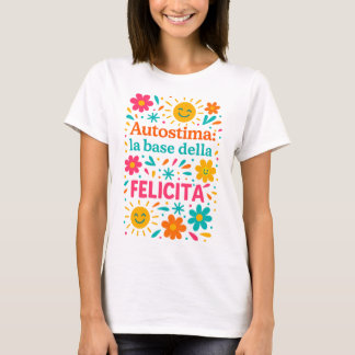 Selbstwertgefühl und Glück T-Shirt