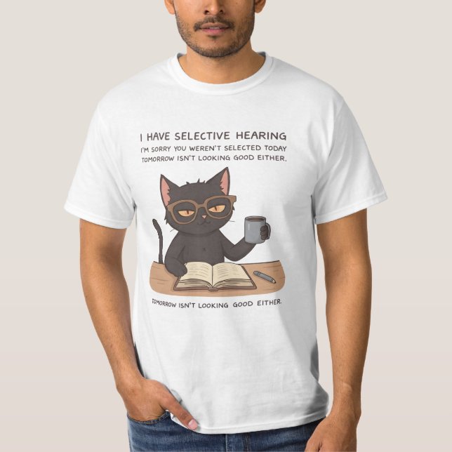 Selective Hearing Black Cat – Sarcastic Humor T-Shirt (Vorderseite)