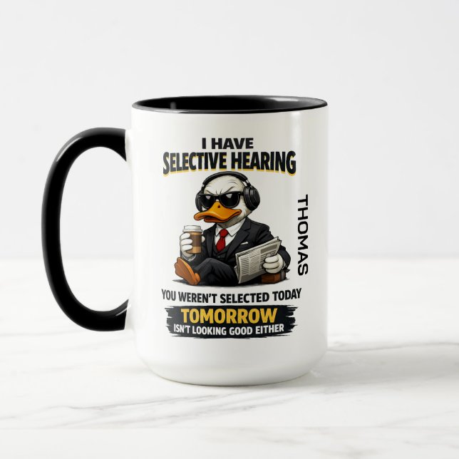 Selective Hearing duck Mug | Funny Coworker (Gauche)