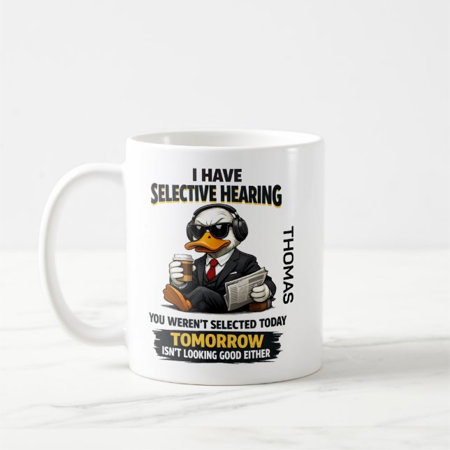 Selective Hearing duck Mug | Funny Coworker (Gauche)