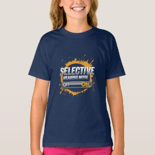"Selektiver Hörmodus: ON" Kinder T-Shirt