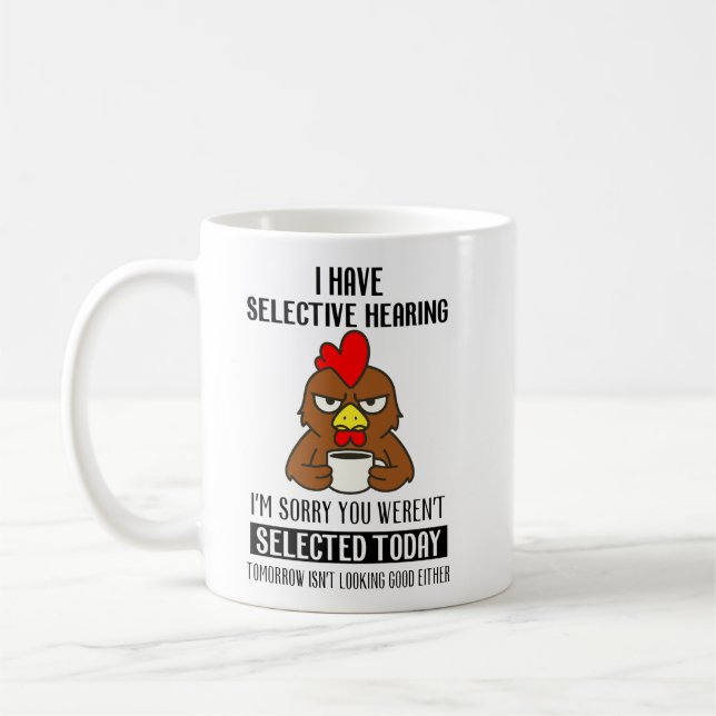 Selektives Hören – Grumpy Chicken Coffee Humor Kaffeetasse (Links)