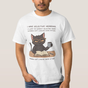 Selektives Hörvermögen Schwarze Katze – Sarkastisc T-Shirt