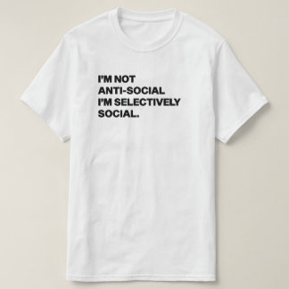 Selektives soziales Zitat T-Shirt