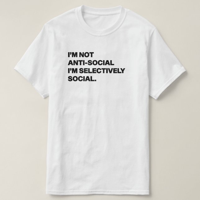 Selektives soziales Zitat T-Shirt (Design vorne)