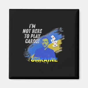 Selensky nicht hier um Karten zu spielen Ukraine P Magnet