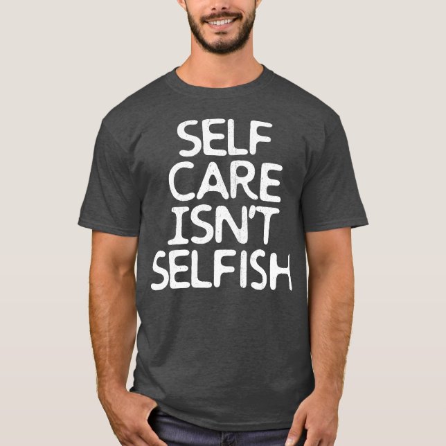 Selfe Isnt Selfish T-Shirt (Vorderseite)