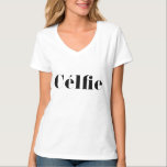 Selfie T - Shirt<br><div class="desc">Selfie oder wie französische Célfie,  das perfekte Shirt für alle modernen,  stilvollen und modischen Damen und Herren. Der Hipster T - Shirt für alle Hashtag- und Instagram-Liebhaber.</div>
