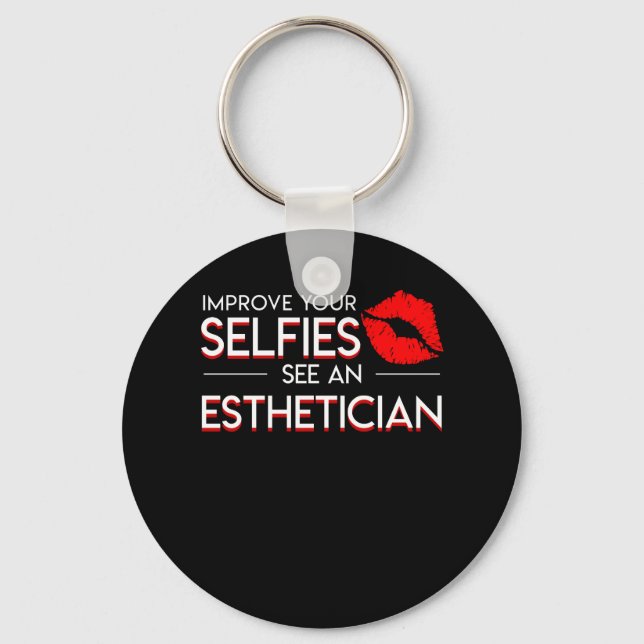 Selfy verbessern Sehen Esthetician Sprichwort Schlüsselanhänger (Vorderseite)