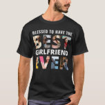 Selig Boyfriend Best Girlfriend Foto T - Shirt<br><div class="desc">Das perfekte Geschenk für den Freund, der gesegnet ist, dich zu haben! Holen Sie Ihrem Freund diesen "gesegneten, die beste Freundin aller Zeiten zu haben" T - Shirt als Geschenk, dass er als Erinnerung, wie gesegnet der Mann ist, mit einer Frau wie Ihnen zu Liebe! Und Typ, will du wirklich,...</div>