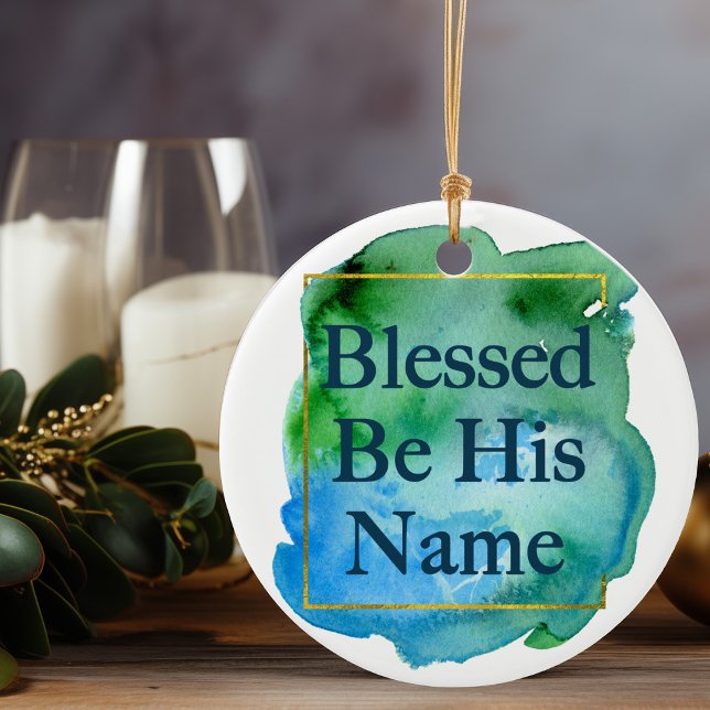 Selig sein Name Bible Verse Chic Weihnachten Keramik Ornament (Von Creator hochgeladen)