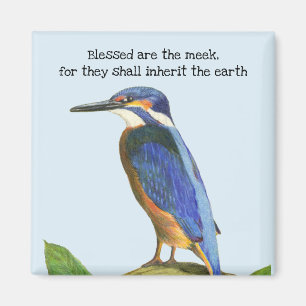 Selig sind die Meek Kingfisher Magnet