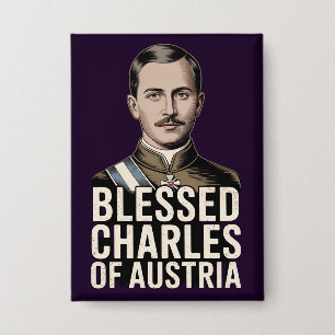 Seliger Karl von Österreich Katholisches Reich Hei Button