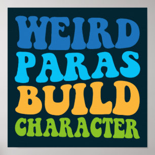 Selrd Paras Build Character Paraprofessional Funny Poster