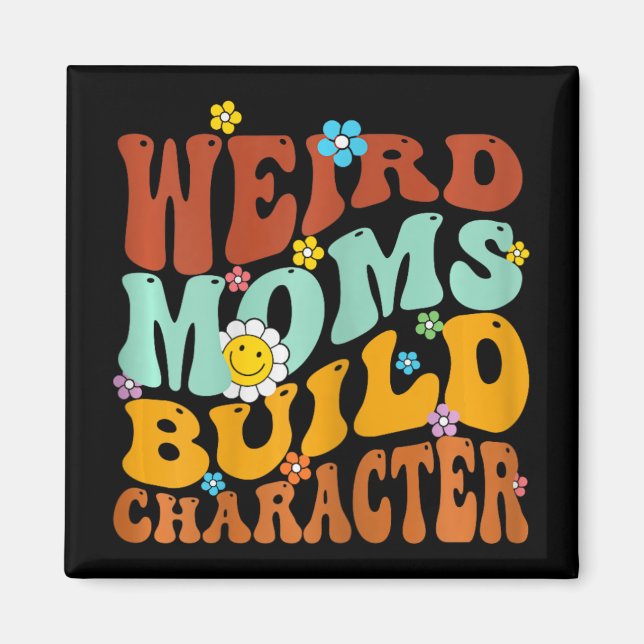 Seltsame Mamas erstellen Charaktermütter Tag Funny Magnet (Vorne)