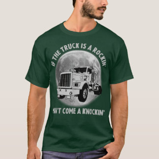 Semi Truck Funny, wenn das Trailer Rocking nicht k T-Shirt