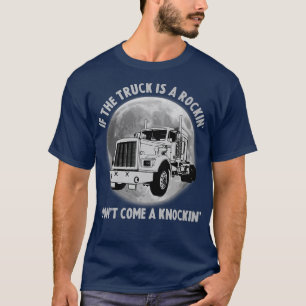 Semi Truck Funny, wenn das Trailer Rocking nicht k T-Shirt