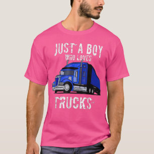 Semi Truck Just a Boy Who Loves Trucks Lover Kids  T-Shirt
