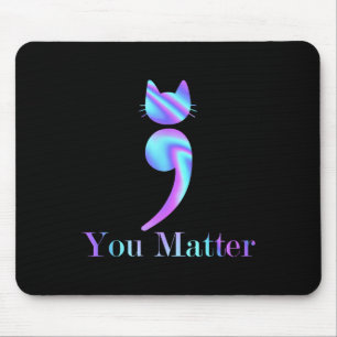 Semicolon Cat Suicide Psychische Gesundheit Bewuss Mousepad