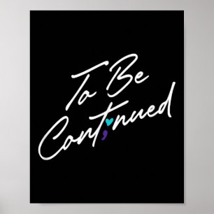 Semicolon Continuous Mental Health Awareness Famil Poster
