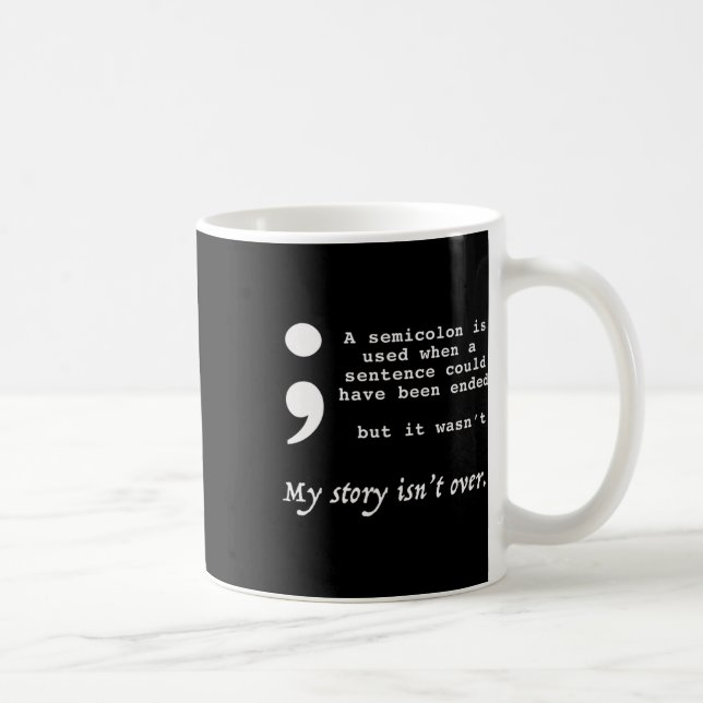 Semicolon Suicide Prevention Awareness Kaffeetasse (Rechts)