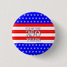 Semiquincentennial Stars & Stripes 250 Years Button