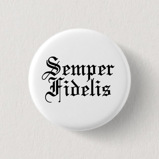 Semper Fidelis - lateinische Phrase Button (Vorderseite)